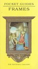 Frames: National Gallery Pocket Guide (National Gallery London Publications)