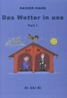 cover of Das Wetter in uns. Teil I