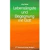 Lebens�ngste und Begegnung mit Gott