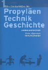 Propyl�en Technikgeschichte. Sonderausgabe: Landbau und Handwerk 750 v. Chr. bis 1000 n. Chr. / Metalle und Macht 1000 bis 1600 / Mechanisierung und Maschinisierung ... Information seit 1914: 5 Bde - 