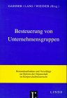 Die Besteuerung von Unternehmensgruppen (f - &Ouml;sterreich) - Wolfgang Gassner, Michael Lang, Werner Wiesner