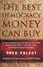 The Best Democracy Money Can Buy: An Investigative Reporter Exposes the Truth About Globalization, Corporate Cons and High Finance Fraudsters