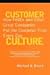 Customer Culture: How Fedex and Other Great Companies Put the Customer First Every Day: How Fedex and Other Great Companies Put the Customer First in Every Way (Financial Times Prentice Hall Books)