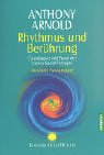Rhythmus und Ber�hrung: Grundlagen und Praxis der Cranio-Sacral-Therapie