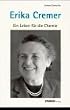 Erika Cremer (1900-1996): Ein Leben f�r die Chemie