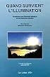 Quand survient l'illumination : Entretiens avec Ramesh Balsekar et ses disciples r�alis�s