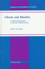 Liberty and Morality: A Political Biography of Edward Bulwer-Lytton (American University Studies Series IX, History)