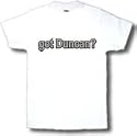 got Duncan? Adult T-Shirt