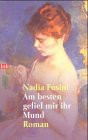 Am besten gefiel mir ihr Mund. - Nadia Fusini