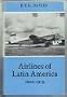 Airlines of Latin America Since 1919