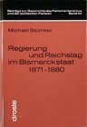 Produkt-Bild: Regierung und Reichstag im Bismarckstaat 1871-1880: C&auml;sarismus oder Parlamentarismus