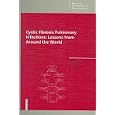 Cystic Fibrosis Pulmonary Infections: Lessons from Around the World (Respiratory Pharmacology and... by Adolf Bauernfeind, Melvin I. Marks, and Brigitta Strandvik