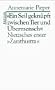 Ein Seil gekn�pft zwischen Tier und �bermensch. Philosophische Erl�uterungen zu Nietzsches erstem ' Zarathustra'