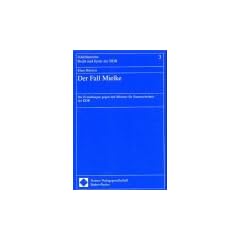 Der Fall Mielke. Die Ermittlungen gegen den Minister f�r Staatssicherheit der DDR. Schriftenreihe Recht und Justiz der DDR, Bd. 3