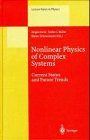 Nonlinear physics of complex systems : current status and future trends