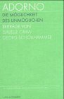 Adorno - Die M&ouml;glichkeit des Unm&ouml;glichen 1 - Nicolaus Schafhausen, Vanessa J. M&uuml;ller, Michael Hirsch, Isabelle Graw, Georg Sch&ouml;llhammer