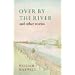 Over by the River and Other Stories (Nonpareil Book)