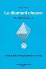 Livres Acupuncture - Le Diamant chauve ou la tradition des �vidences, 3�me �dition : Th�orie g�n�rale de l'�nerg�tique fond�e sur le Yi King