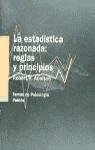 La estadistica razonada reglas y principios / The Reasonable Statistical Rules and Principles (Spanish Edition)