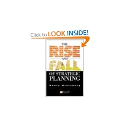 The Rise and Fall of Strategic Planning