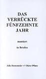 Das verr&uuml;ckte f&uuml;nfzehnte Jahr - Julia Bonnemeier, Dieter Pflanz