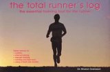 The Total Runner's Log: The Essential Training Tool for the Runner