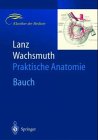 Produkt-Bild: Lanz Wachsmuth Praktische Anatomie. Bauch: Ein Lehr- und Hilfsbuch der anatomischen Grundlagen &auml;rztlichen Handelns (Praktische Anatomie / Lanz,T.v.:Prakt.Anatomie Bd 2 (abgeschlossen))