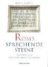 Roms sprechende Steine: Inschriften aus zwei Jahrtausenden - Klaus Bartels