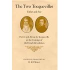Click here to buy The Two Tocquevilles, Father and Son: Herve and Alexis De Tocqueville on the Coming of the French Revolution by R. R. Palmer.