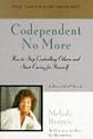 Codependent No More: How to Stop Controlling Others and Start Caring for Yourself