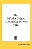 The Definite Object: A Romance of New York