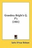  : Grandma Bright's Q. P's (1901)