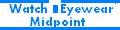 WATCH-EYWEAR MIDPOINT