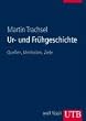 Ur- und Fr�hgeschichte: Quellen, Methoden, Ziele (Uni-Taschenb�cher L)
