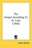 The Gospel According to St. Luke (1890)