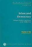 Islam and Democracy: Religion, Politics, and Power in the Middle East (Perspectives Series)