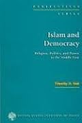 Islam and Democracy: Religion, Politics, and Power in the Middle East (Perspectives Series)