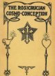 The Rosicrucian Cosmo-Conception or Mystic Christianity