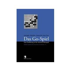 Das Go-Spiel. Eine Einf�hrung in das asiatische Brettspiel