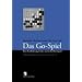 Das Go-Spiel. Eine Einf�hrung in das asiatische Brettspiel