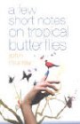 A Few Short Notes on Tropical Butterflies