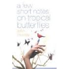 A Few Short Notes on Tropical Butterflies