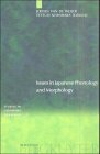 Issues in Japanese Phonology and Morphology (Studies in Generative Grammar, 51)
