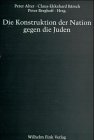 Die Konstruktion der Nation gegen die Juden - 