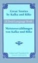Great Stories by Kafka and Rilke/Meistererzahlungen von Kafka und Rilke: A Dual-Language Book