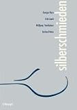 Silberschmieden. Das Handbuch aller Techniken - Georges Wyss