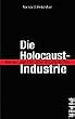 Die Holocaust-Industrie: Wie das Leiden der Juden ausgebeutet wird