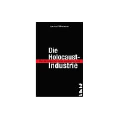 Die Holocaust-Industrie: Wie das Leiden der Juden ausgebeutet wird