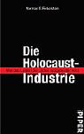 Die Holocaust-Industrie: Wie das Leiden der Juden ausgebeutet wird