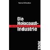 Die Holocaust-Industrie: Wie das Leiden der Juden ausgebeutet wird